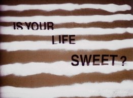 Is Your Life Sweet?